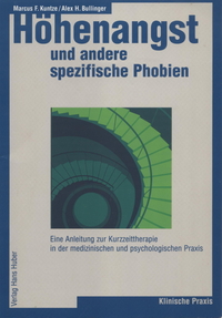 Höhenangst und andere spezifische Phobien: Eine Anleitung zur Kurztherapie in der medizinischen und psychologischen Praxis
