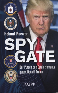 Spygate - Der Putsch des Establishments gegen Donald Trump