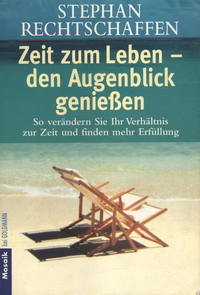 Zeit zum Leben - den Augenblick genießen