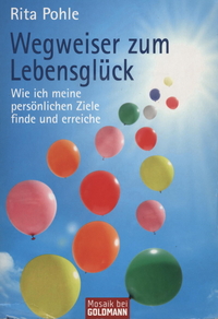 Wegweiser zum Lebensglück: Wie ich meine persönlichen Ziele finde und erreiche