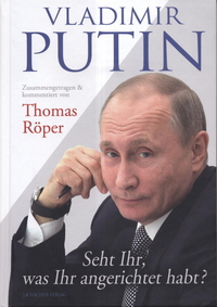 Vladimir Putin: Seht Ihr, was Ihr angerichtet habt?