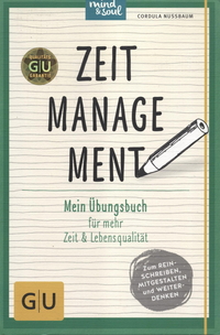 Zeitmanagement: Mein Übungsbuch für mehr Zeit und Lebensqualität